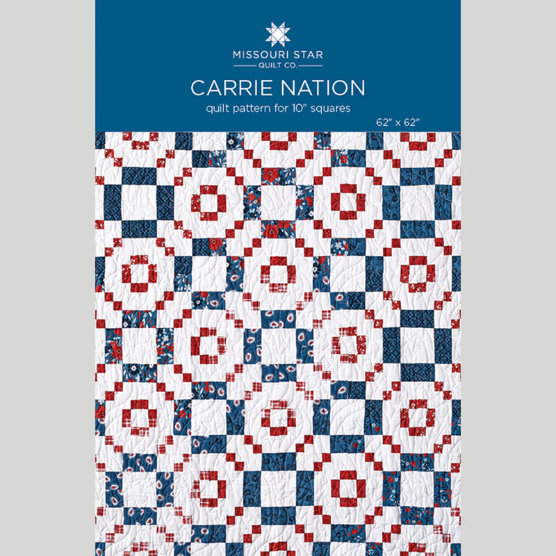 Carrie Nation Quilt Pattern by Missouri Star