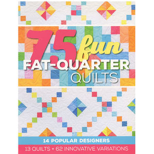 75 Fun Fat-Quarter Quilts Book