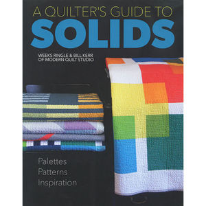 A Quilter's Guide to Solids Book
