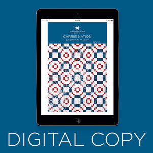 Digital Download - Carrie Nation Quilt Pattern by Missouri Star