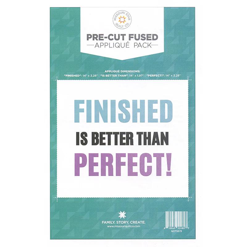 Missouri Star "Finished is Better than Perfect" Precut Fused Appliqué Pack