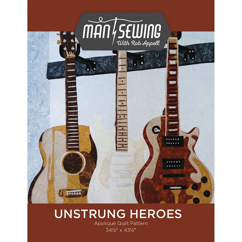 Unstrung Heroes Appliqué Quilt Pattern from Man Sewing
