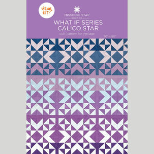 What If Series - Calico Star Quilt Pattern by Missouri Star